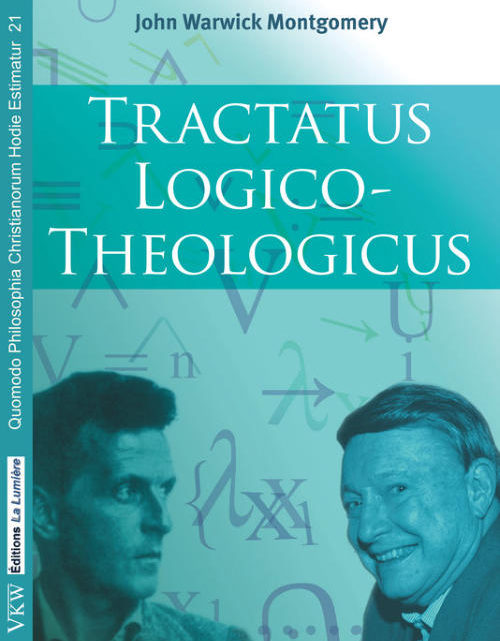 Tractatus Logico-Theologicus de John Warwick Montgomery Tractatus Logico-Theologicus de John Warwick Montgomery